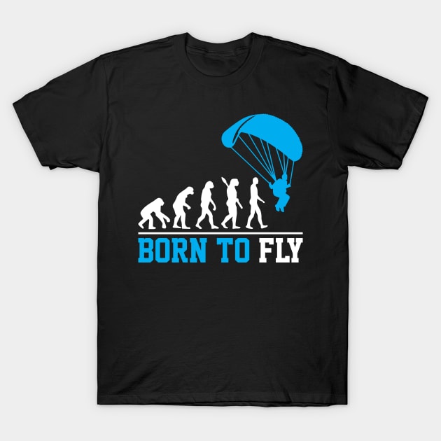 Evolution Paragliding Human Born To Fly Parachute Jumper T-Shirt by BarrelLive